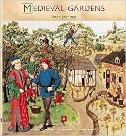 Medieval Gardens by Anne Jennings