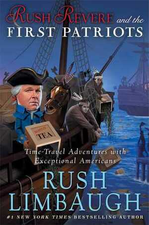Rush Revere and the First Patriots by Rush Limbaugh