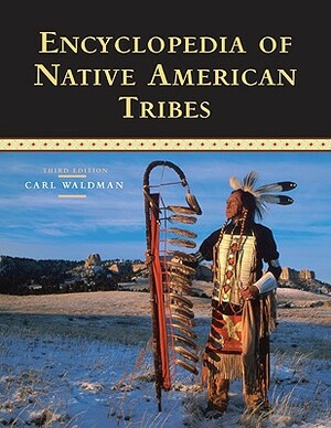 Encyclopedia of Native American Tribes by Carl Waldman