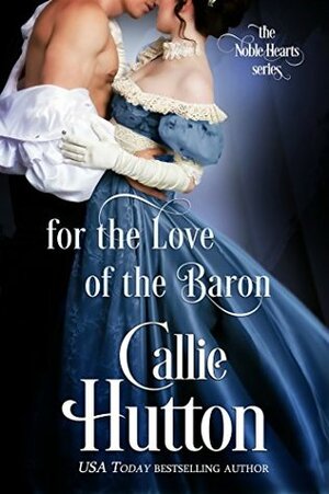 For the Love of the Baron by Callie Hutton