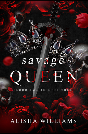 Savage Queen by Alisha Williams