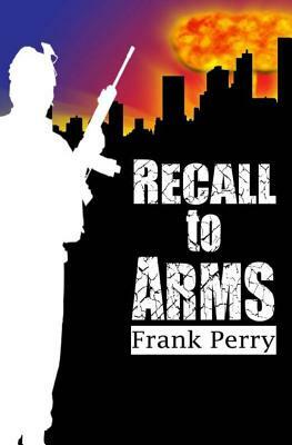 Recall to Arms by Frank Perry