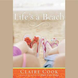 Life's a Beach by Claire Cook