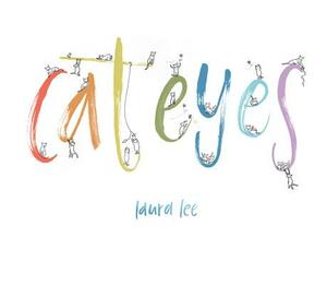 Cat Eyes by Laura Lee