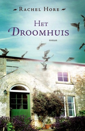 Het droomhuis by Mariëtte van Gelder, Rachel Hore