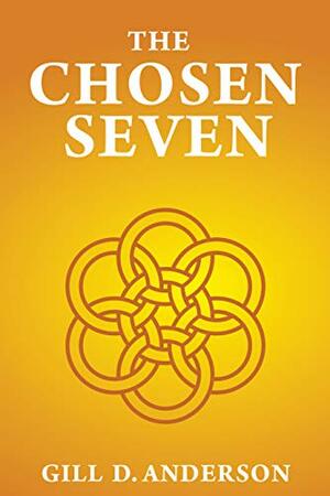 The Chosen Seven by Gill D. Anderson