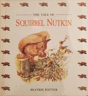 The Tale of Squirrel Nutkin by Beatrix Potter