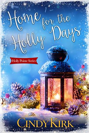Home for the Holly Days by Cindy Kirk