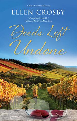 Deeds Left Undone  by Ellen Crosby
