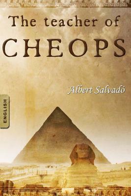 The Teacher of Cheops by Albert Salvadó