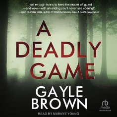 A Deadly Game  by Gayle Brown