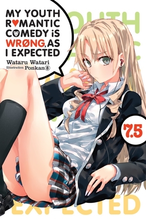 My Youth Romantic Comedy Is Wrong, As I Expected, Vol. 7.5 (light novel) by Wataru Watari