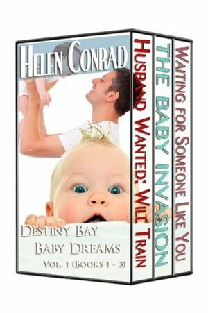 Destiny Bay: Baby Dreams Boxed Set Vol. 1 by Helen Conrad