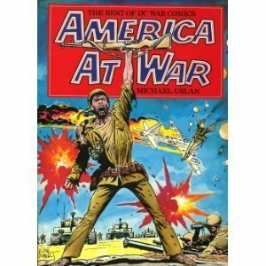 America at War: The Best of DC War Comics by Michael E. Uslan