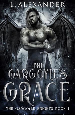 The Gargoyle's Grace by L. Alexander