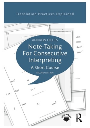 Note-Taking for Consecutive Interpreting: A Short Course by Andrew Gillies