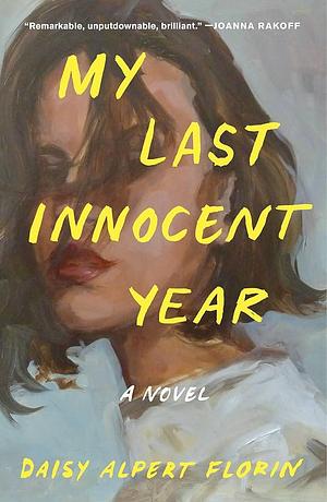 My Last Innocent Year: A Novel by Daisy Alpert Florin