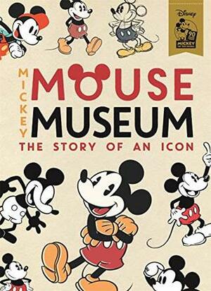 The Mickey Mouse Museum: The Story of an Icon by Disney Books