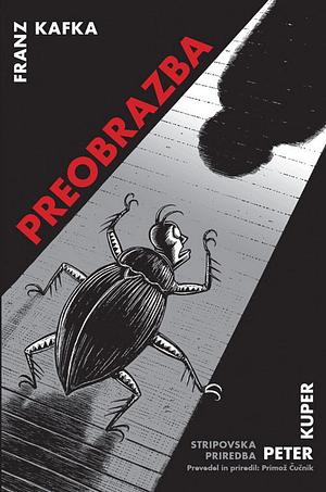 Preobrazba  by Peter Kuper, Franz Kafka