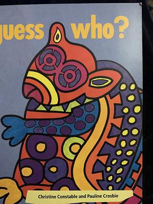 Guess Who? by Christine Constable, Pauline Cartwright