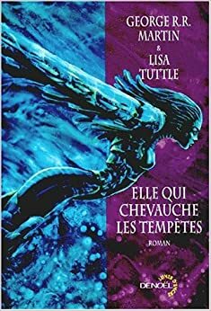 Elle qui chevauche les tempêtes by Lisa Tuttle, George R.R. Martin