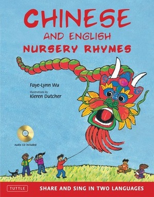 Chinese and English Nursery Rhymes: Share and Sing in Two Languages Audio CD Included by Kieren Dutcher, Faye-Lynn Wu