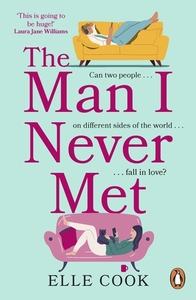 The Man I Never Met by Elle Cook
