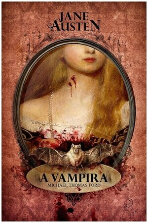 Jane Austen, a vampira by Michael Thomas Ford, Carlos Szlak