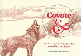 Coyote And... Native American Folk Tales by Joe Hayes