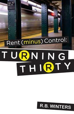 Rent (minus) Control: Turning Thirty by Lawrence Conti, R. B. Winters