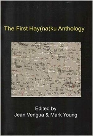 The First Hay(na)Ku Anthology by Mark Young, Jean Vengua, Ivy Alvarez