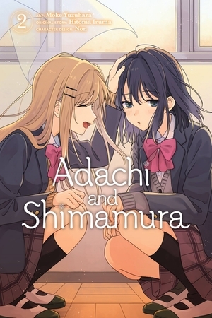 Adachi and Shimamura, Vol. 2 (manga) by Moke Yuzuhara, Hitoma Iruma