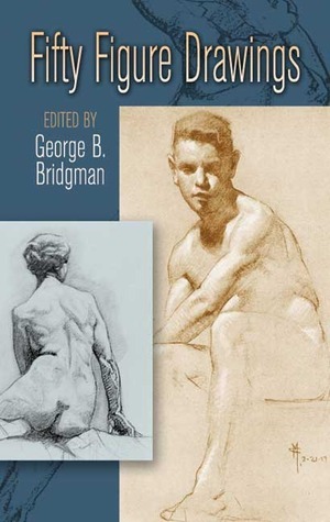 Fifty Figure Drawings by George B. Bridgman