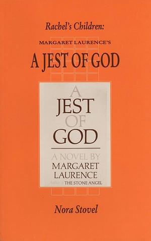 Rachel's Children: Margaret Laurence's A Jest of God by Nora Foster Stovel