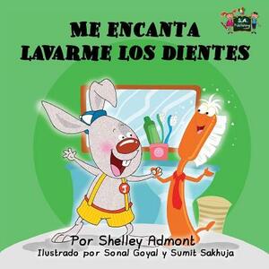 Me encanta lavarme los dientes: I Love to Brush My Teeth (Spanish Edition) by Kidkiddos Books, Shelley Admont