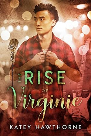 The Rise of Virginie by Katey Hawthorne