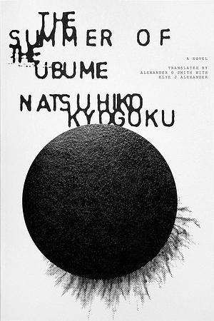 The Summer of the Ubume by Natsuhiko Kyogoku, Alexander O. Smith