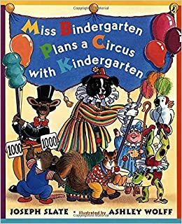 Miss Bindergarten Plans a Circus with Kindergarten by Joseph Slate