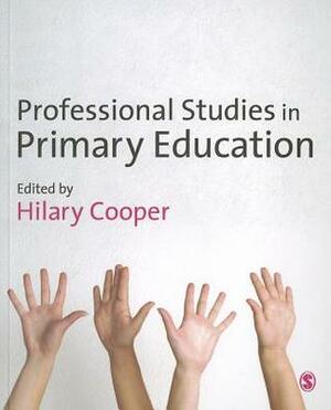 Professional Studies in Primary Education by Hilary Cooper