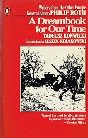 A Dreambook for Our Time by Tadeusz Konwicki