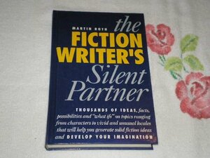 The Fiction Writer's Silent Partner: For Fiction, Television, & Screen by Martin Roth