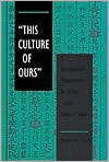 This Culture of Ours: Intellectual Transitions in T\'ang and Sung China by Peter K. Bol