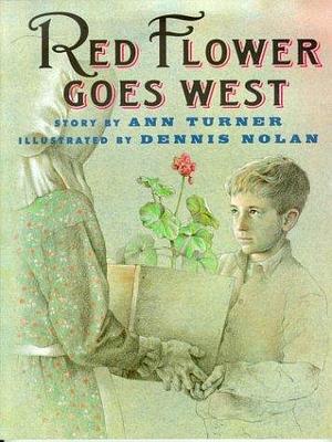 Red Flower Goes West by Ann Turner