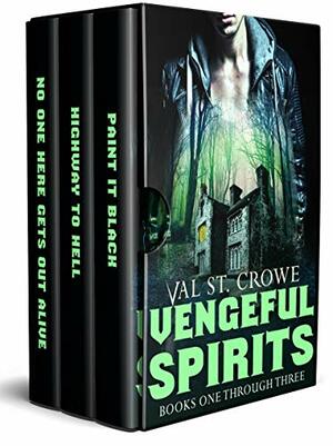 Vengeful Spirits, Books 1-3 by Val St. Crowe