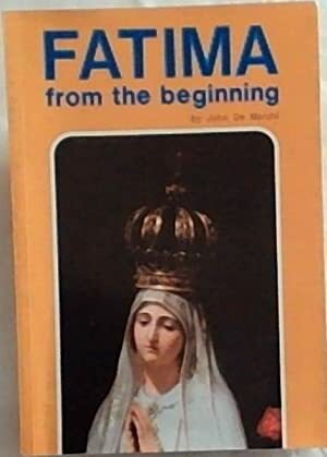 Fatima from the Beginning by John de Marchi