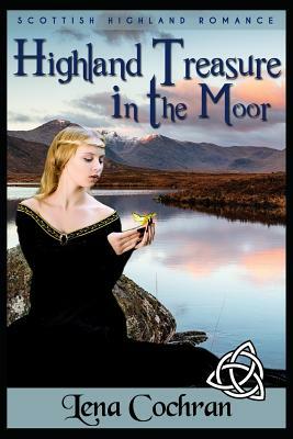 Highland Treasure in the Moor: Scottish Highland Romance by Lena Cochran