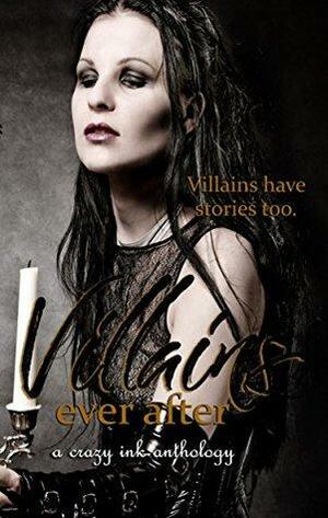 Villains Ever After by Lorah Jaiyn, Erin Lee, T. Elizabeth Guthrie, Bella Emy, Rena Marin, Mila Waters, Samantha Talarico, Skylar McKinzie