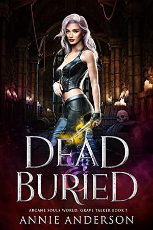 Dead and Buried by Annie Anderson