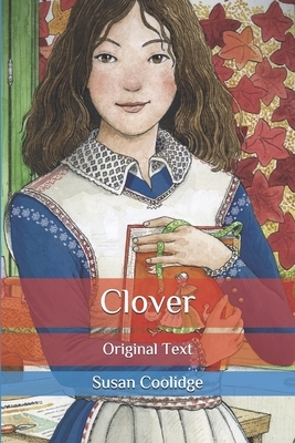 Clover: Original Text by Susan Coolidge