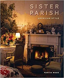 Sister Parish: American Style by Martin Wood
